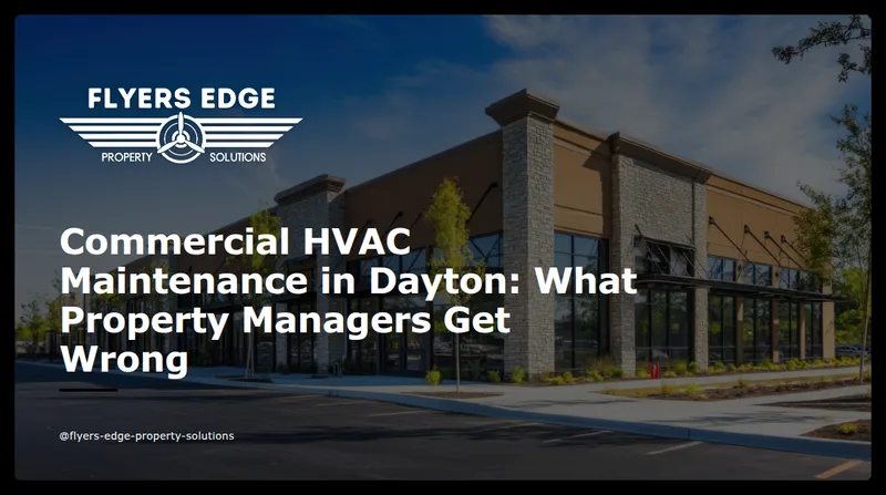 Commercial HVAC Maintenance in Dayton: What Property Managers Get Wrong