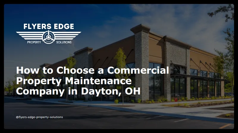How to Choose a Commercial Property Maintenance Company in Dayton, OH