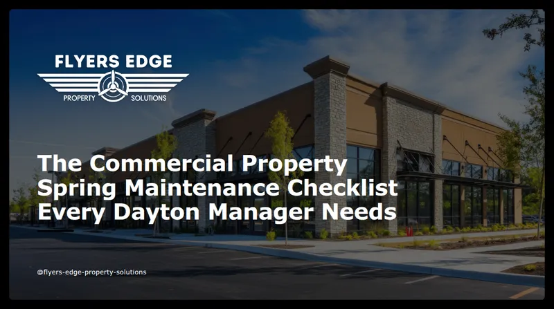 The Commercial Property Spring Maintenance Checklist Every Dayton Manager Needs
