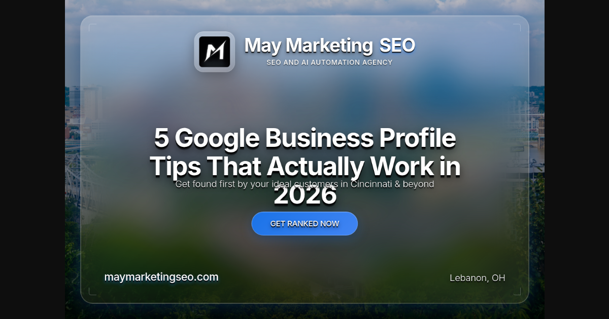 5 Google Business Profile Tips That Actually Work in 2026