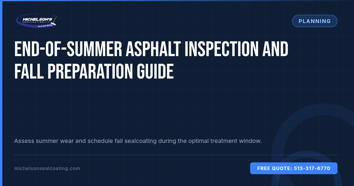 End-of-Summer Asphalt Inspection and Fall Preparation Guide | August