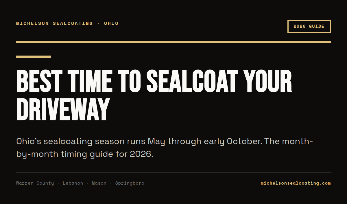 Best Time to Sealcoat Your Driveway in Ohio (2026 Guide)