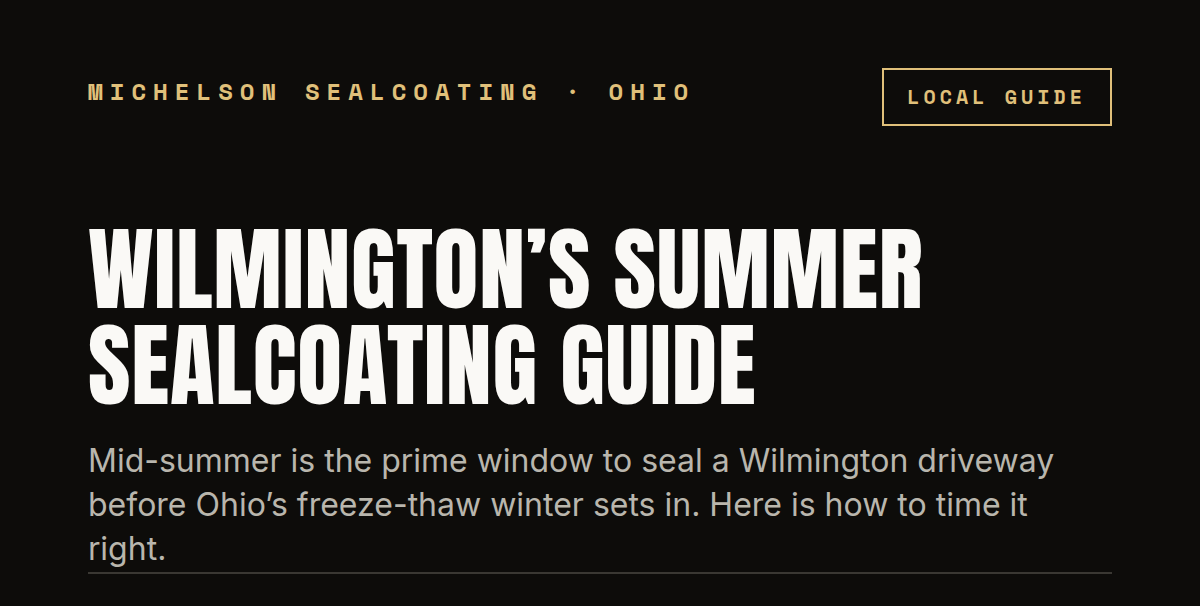Driveway Sealcoating in Wilmington, OH: A Local Homeowner's Summer Guide