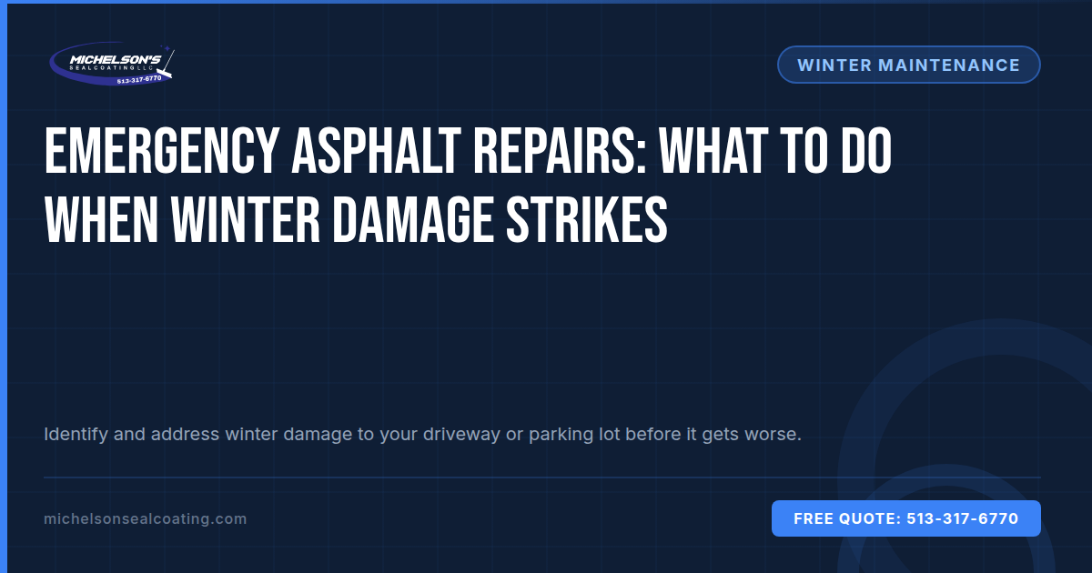 Emergency Asphalt Repairs: What to Do When Winter Damage Strikes | January