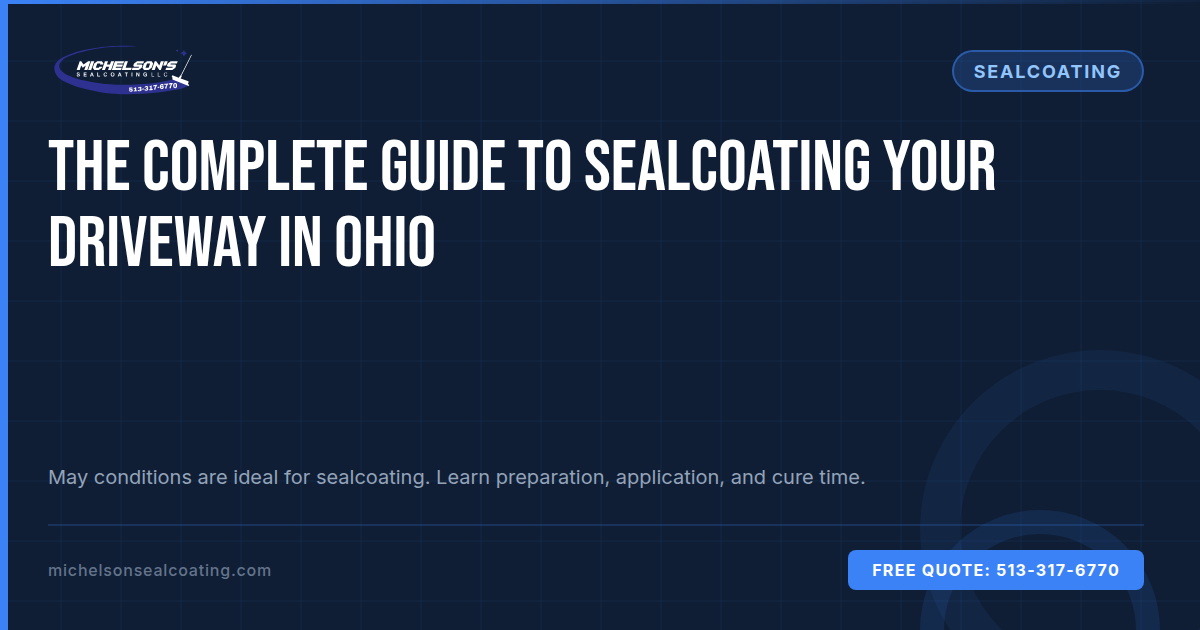 The Complete Guide to Sealcoating Your Driveway in Ohio | May Best Practices